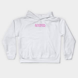 do you guys ever think about dying Kids Hoodie